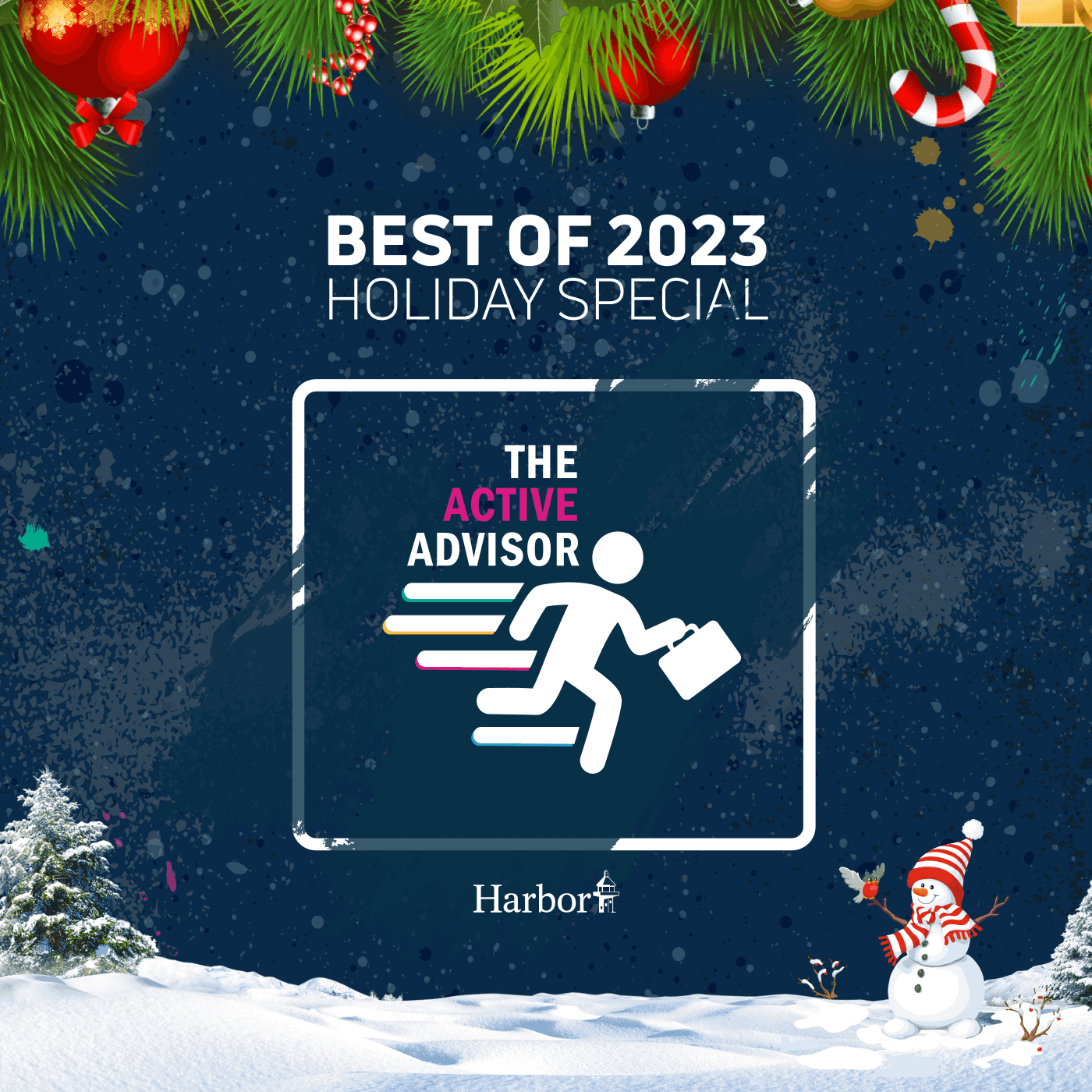 Best of 2023 Holiday Special: The Active Advisor. 