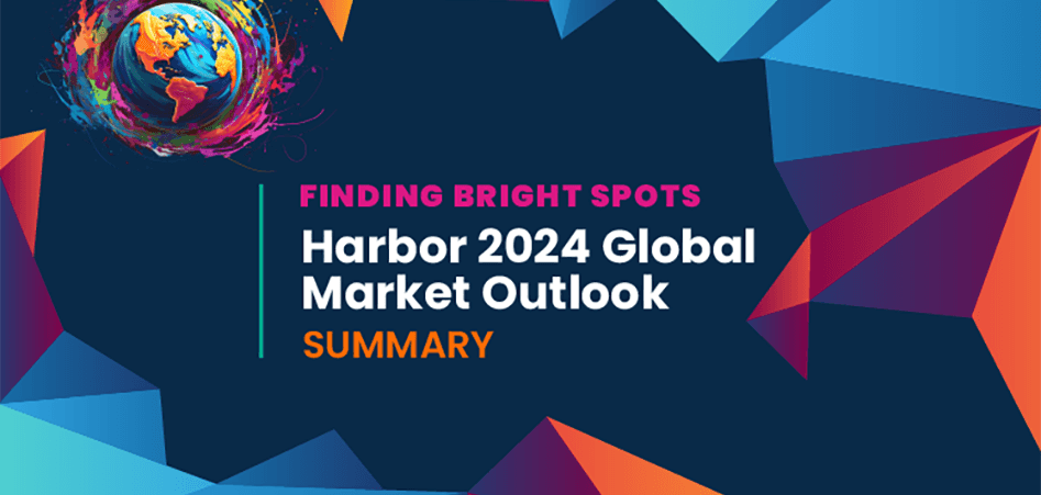 Finding Bright Spots - Harbor 2024 Global Market Outlook Summary